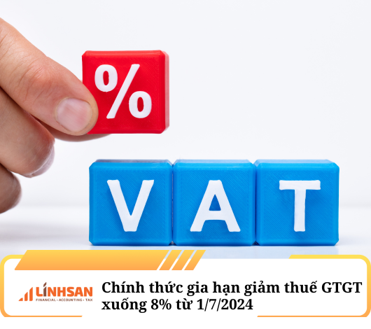 Chính thức giảm thuế GTGT xuống 8% từ 1/7/2024 