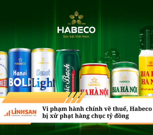 Vi phạm hành chính về thuế, hãng bia Habeco bị xử phạt hàng chục tỉ đồng