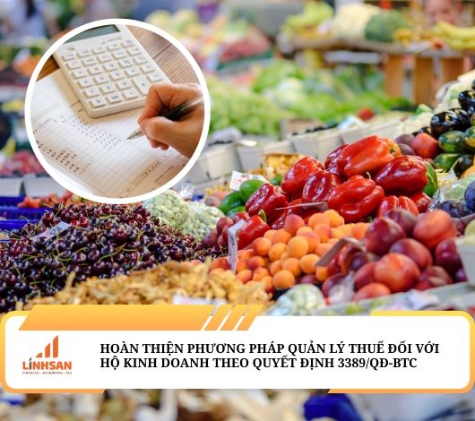 Hoàn thiện Phương pháp quản lý Thuế đối với Hộ Kinh Doanh theo đề án “Chuyển đổi mô hình và phương pháp quản lý Thuế đối với Hộ Kinh Doanh khi xóa bỏ thuế khoán” của Bộ Tài Chính, kèm theo Quyết định 3389/QĐ-BTC