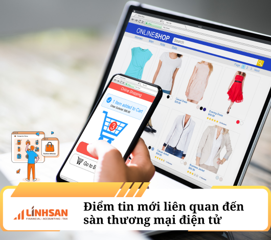 Điểm tin mới liên quan đến sàn thương mại điện tử