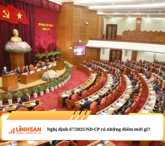 Nghị định 67/2025/NĐ-CP có những điểm mới gì? 