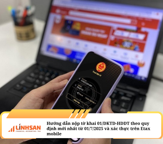Hướng dẫn nộp tờ khai 01/DKTD-HDDT mới nhất từ 01/7/2025 và hướng dẫn xác thực trên Etax mobile