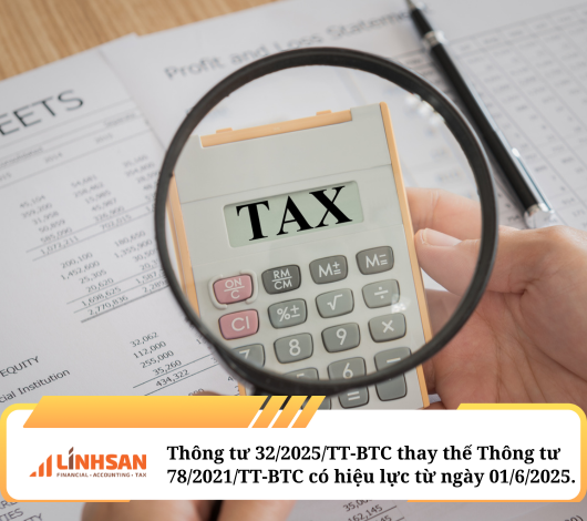 Thông tư 32/2025/TT-BTC thay thế Thông tư 78/2021/TT-BTC có hiệu lực từ ngày 01/6/2025.