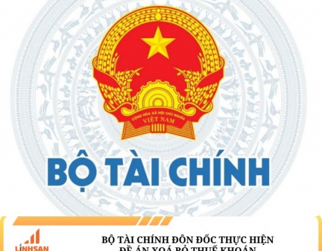 BỘ TÀI CHÍNH ĐÔN ĐỐC THỰC HIỆN ĐỀ ÁN XOÁ BỎ THUẾ KHOÁN ĐỐI VỚI HỘ KINH DOANH