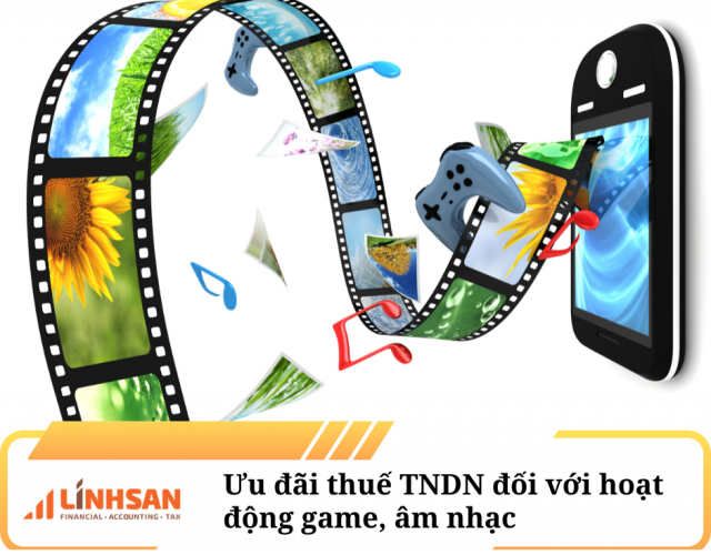 Ưu đãi thuế TNDN đối với hoạt động game, âm nhạc