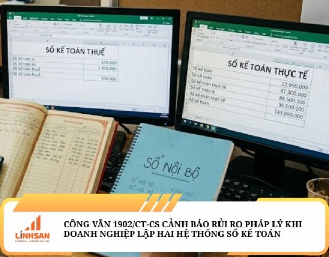 Công văn 1902/CT-CS của Cục Thuế cảnh báo rủi ro pháp lý khi doanh nghiệp lập hai hệ thống sổ kế toán