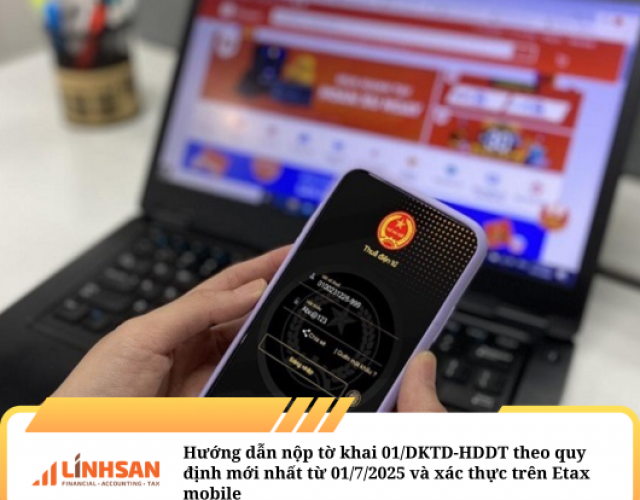 Hướng dẫn nộp tờ khai 01/DKTD-HDDT mới nhất từ 01/7/2025 và hướng dẫn xác thực trên Etax mobile