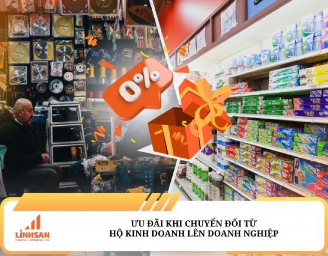 NHỮNG ƯU ĐÃI KHI CHUYỂN ĐỔI TỪ HỘ KINH DOANH LÊN DOANH NGHIỆP